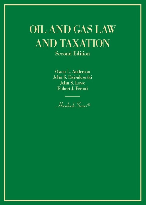 Cover image for book Anderson, Dzienkowski, Lowe, and Peroni's Oil and Gas Law and Taxation