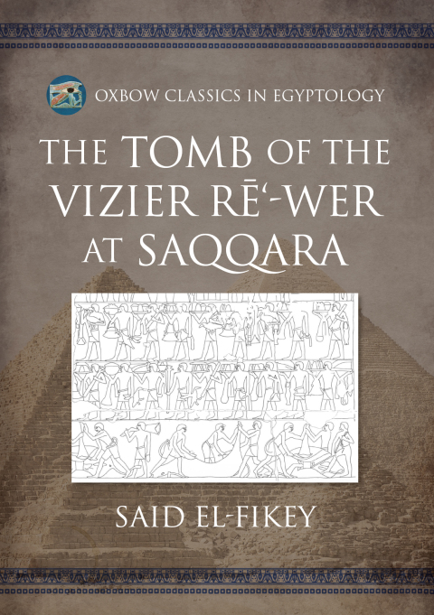 Cover image for book The Tomb of the Vizier Rē‘-wer at Saqqara