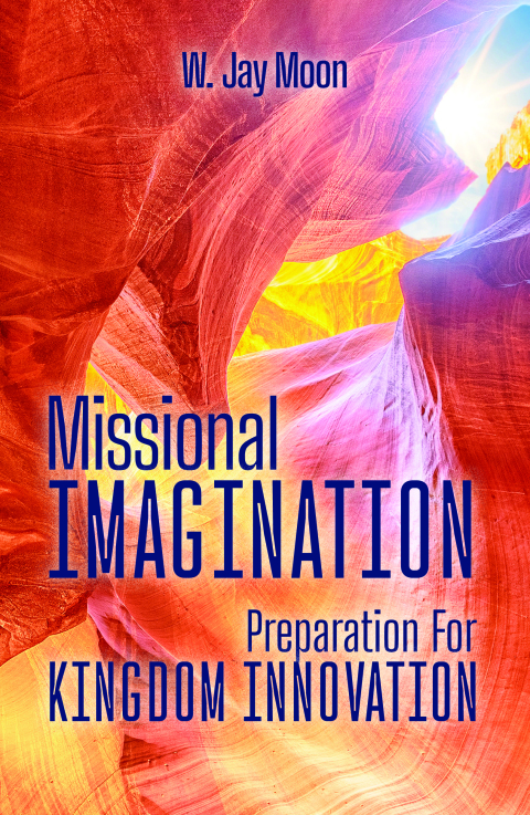 Cover image for book Missional Imagination: Preparation for Kingdom Innovation
