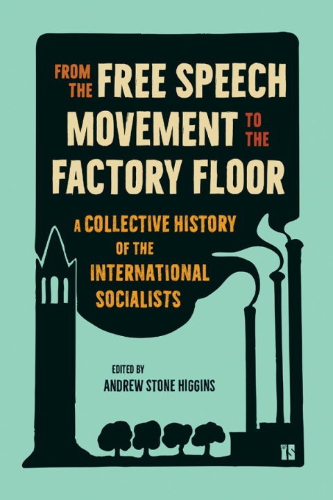 Cover image for book From the Free Speech Movement to the Factory Floor