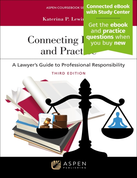 Cover image for book Connecting Ethics and Practice: A Lawyer's Guide to Professional Responsibility