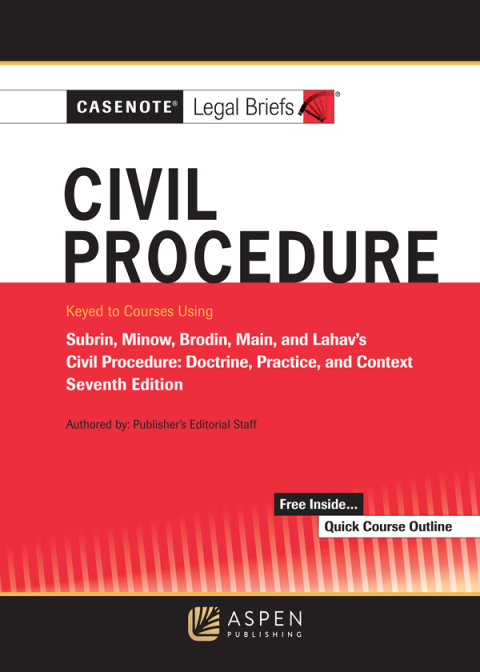 Cover image for book Casenote Legal Briefs for Civil Procedure, Keyed to Subrin, Minow, Main, and Lahav