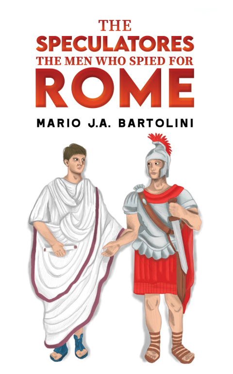 Cover image for book The Speculatores: The Men Who Spied for Rome