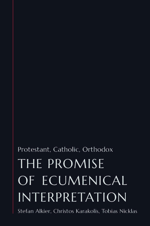 Cover image for book The Promise of Ecumenical Interpretation: Protestant, Catholic, Orthodox
