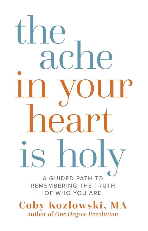 Cover image for book The Ache in Your Heart Is Holy: A Guided Path to Remembering the Truth of Who You Are
