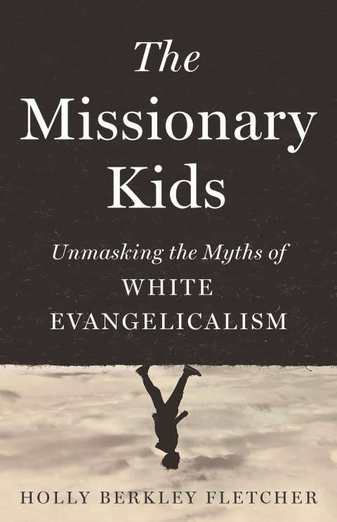 Cover image for book Missionary Kids: Unmasking the Myths of White Evangelicalism