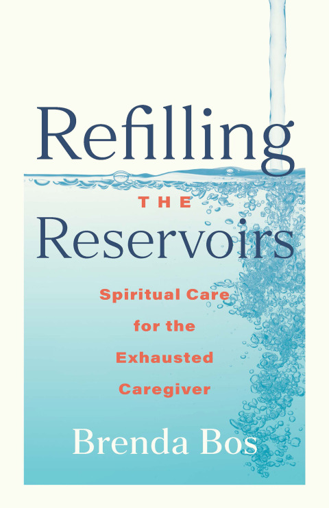 Cover image for book Refilling the Reservoirs: Spiritual Care for the Exhausted Caregiver