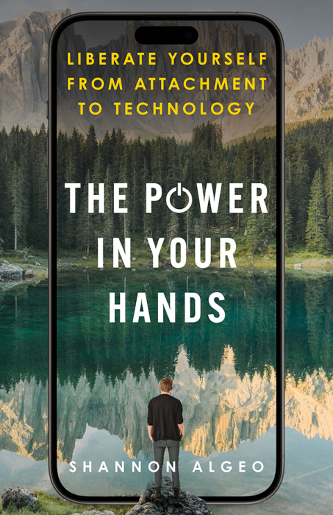 Cover image for book The Power in Your Hands: Liberate Yourself from Attachment to Technology
