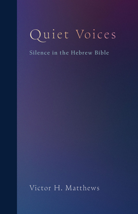Cover image for book Quiet Voices: Silence in the Hebrew Bible