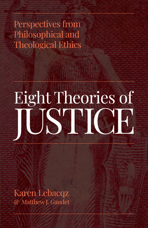 Cover image for book Eight Theories of Justice: Perspectives from Philosophical and Theological Ethics