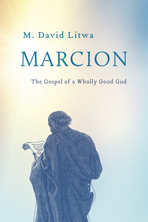 Cover image for book Marcion: The Gospel of a Wholly Good God