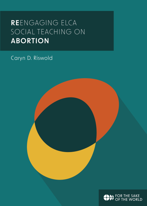 Cover image for book ReEngaging ELCA Social Teaching on Abortion