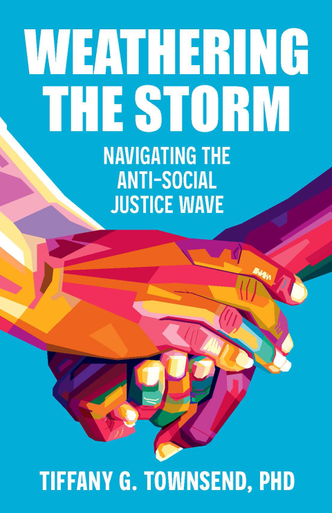 Cover image for book Weathering the Storm: Navigating the Anti-Social Justice Wave