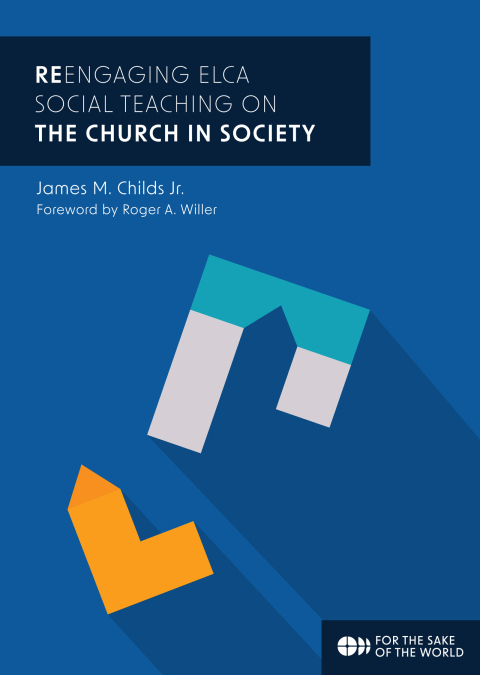 Cover image for book ReEngaging ELCA Social Teaching on The Church in Society