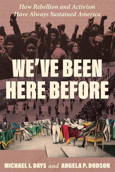 Cover image for book We've Been Here Before: How Rebellion and Activism Have Always Sustained America