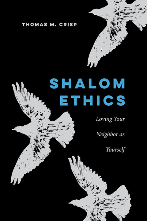 Cover image for book Shalom Ethics: Loving Your Neighbor as Yourself