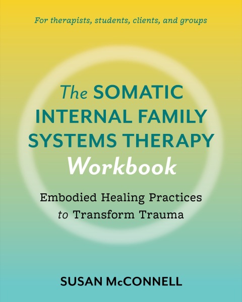 Cover image for book The Somatic Internal Family Systems Therapy Workbook