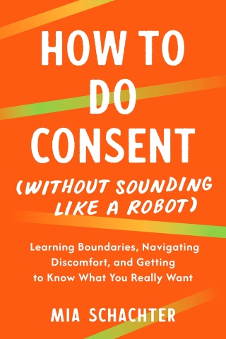 How to Do Consent (without Sounding Like a Robot)