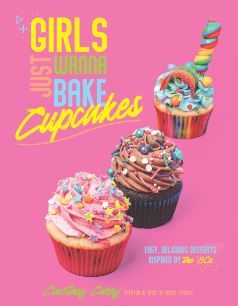 Cover image for book Girls Just Wanna Bake Cupcakes