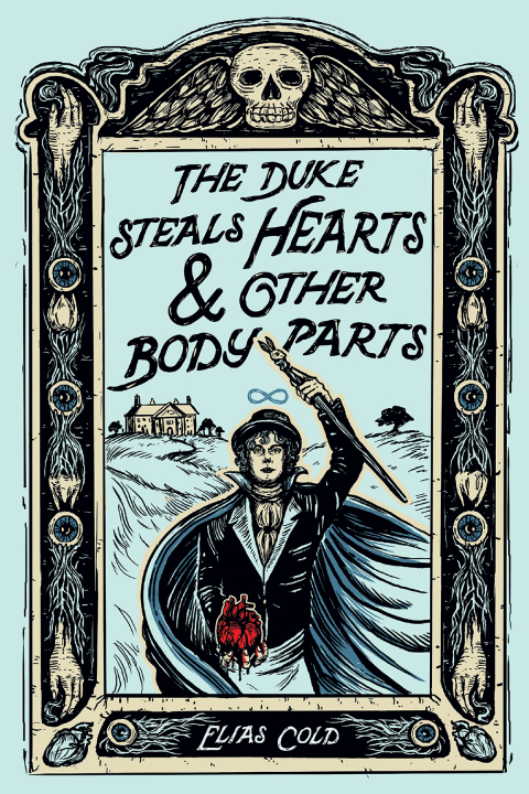 Cover image for book The Duke Steals Hearts & Other Body Parts