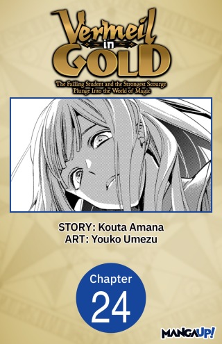 Vermeil in Gold: The Failing Student and the Strongest Scourge Plunge Into the World of Magic #024