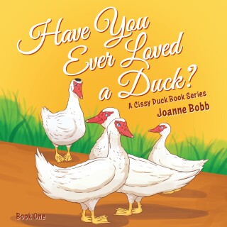 Have You Ever Loved a Duck?