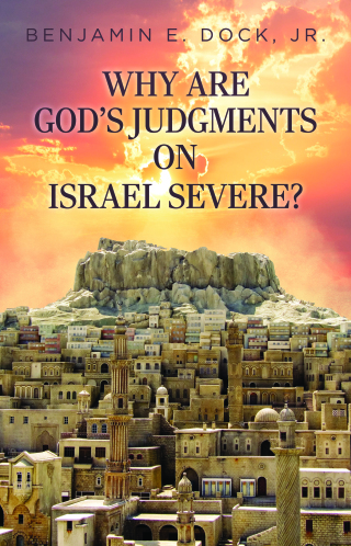 Why Are God's Judgements on Israel Severe?