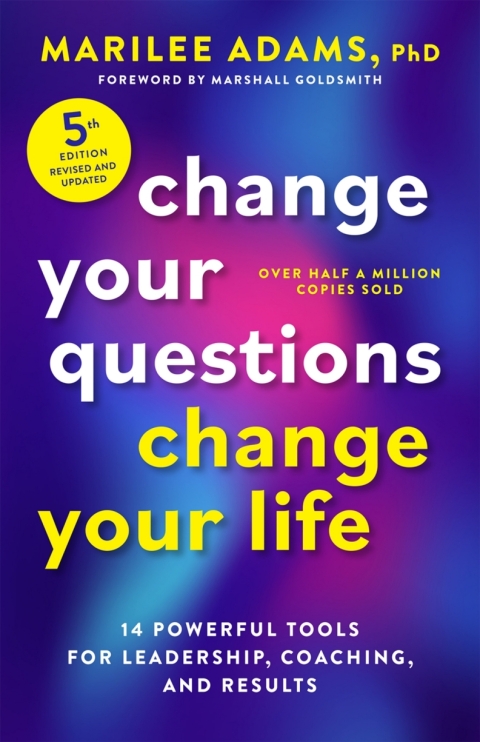 Cover image for book Change Your Questions, Change Your Life