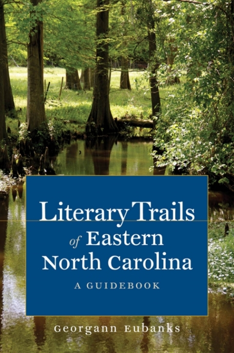 Cover image for book Literary Trails of Eastern North Carolina