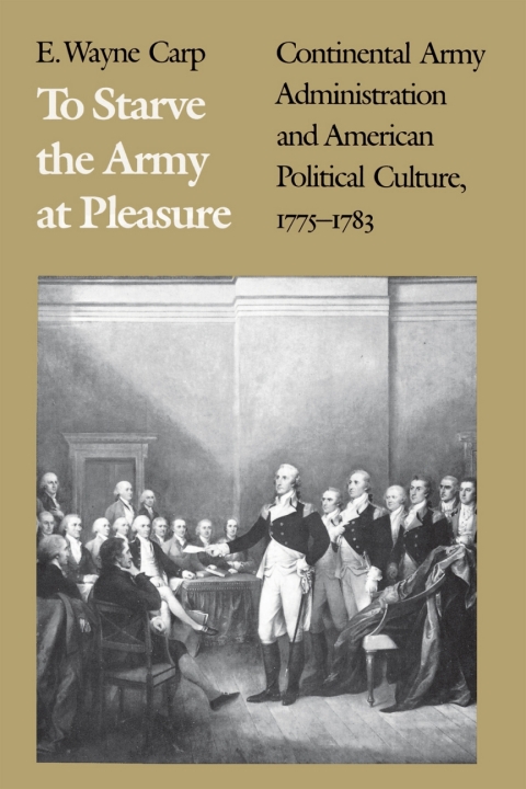 Cover image for book To Starve the Army at Pleasure