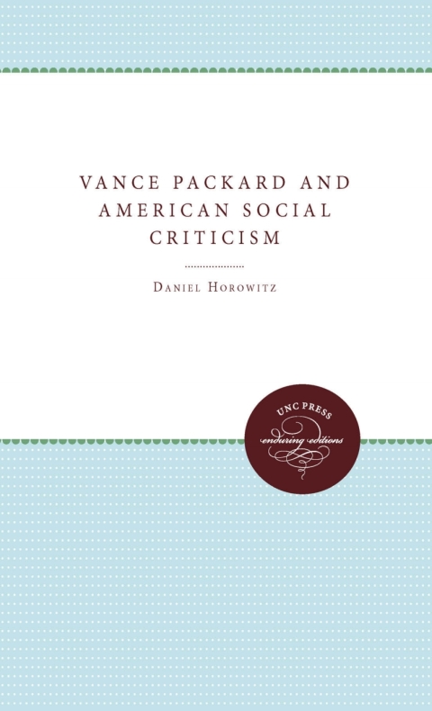 Cover image for book Vance Packard and American Social Criticism