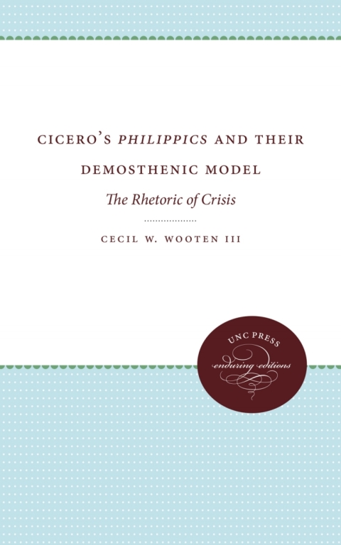 Cover image for book Cicero's Philippics and Their Demosthenic Model