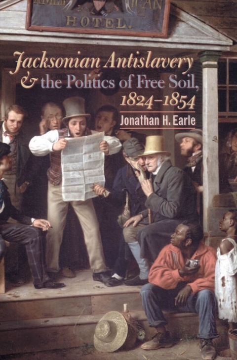 Cover image for book Jacksonian Antislavery and the Politics of Free Soil, 1824-1854