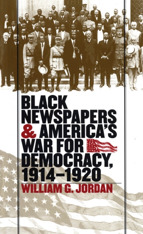 Cover image for book Black Newspapers and America's War for Democracy, 1914-1920