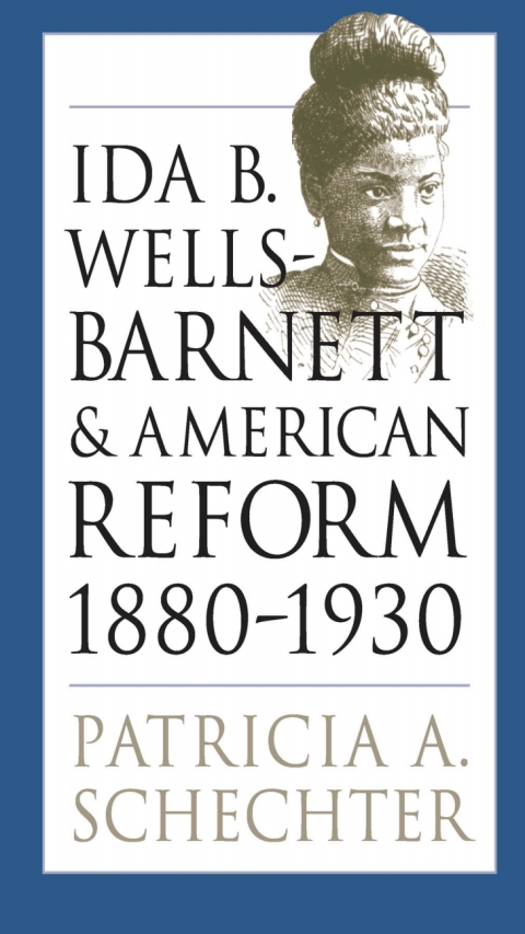 Cover image for book Ida B. Wells-Barnett and American Reform, 1880-1930