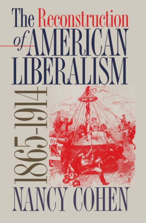 Cover image for book The Reconstruction of American Liberalism, 1865-1914