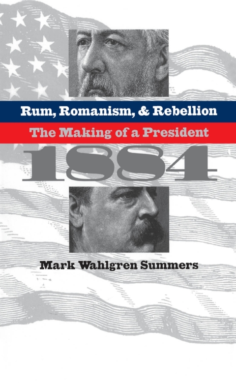 Cover image for book Rum, Romanism, and Rebellion
