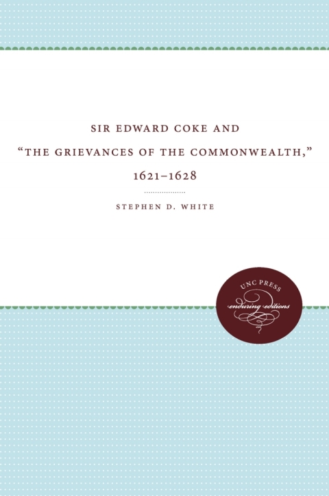 Cover image for book Sir Edward Coke and "The Grievances of the Commonwealth," 1621-1628