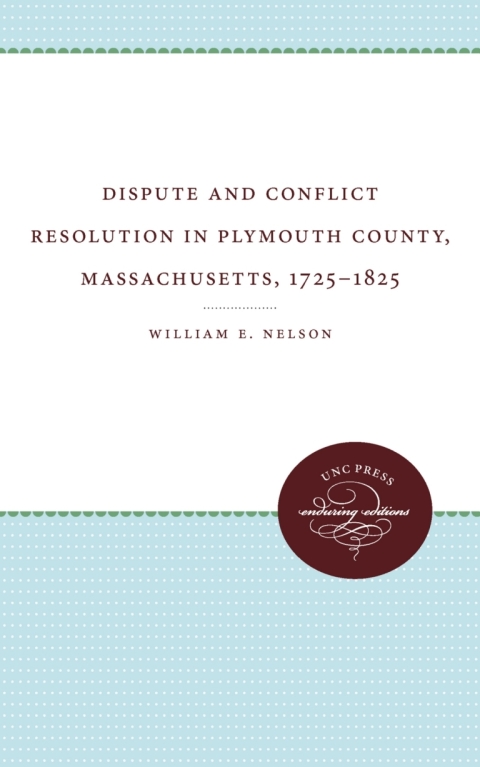 Cover image for book Dispute and Conflict Resolution in Plymouth County, Massachusetts, 1725-1825