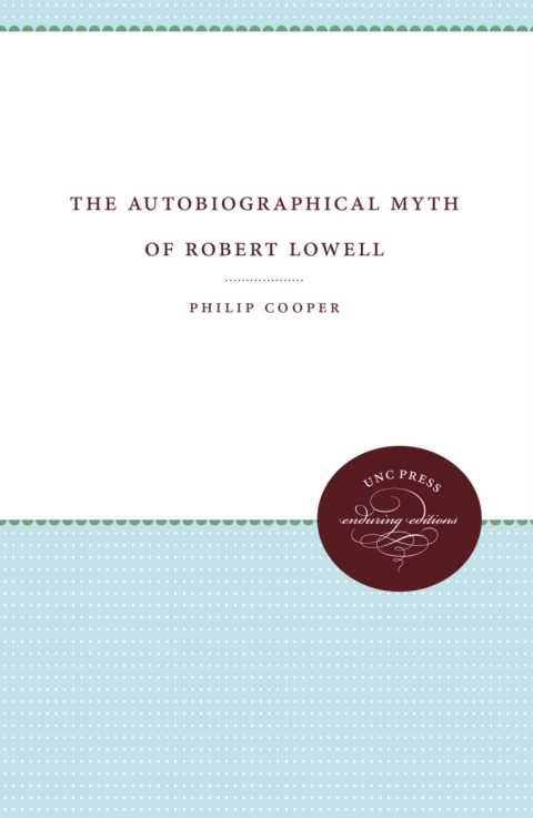 Cover image for book The Autobiographical Myth of Robert Lowell