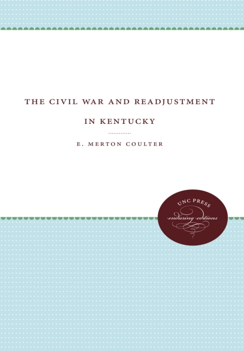 Cover image for book The Civil War and Readjustment in Kentucky
