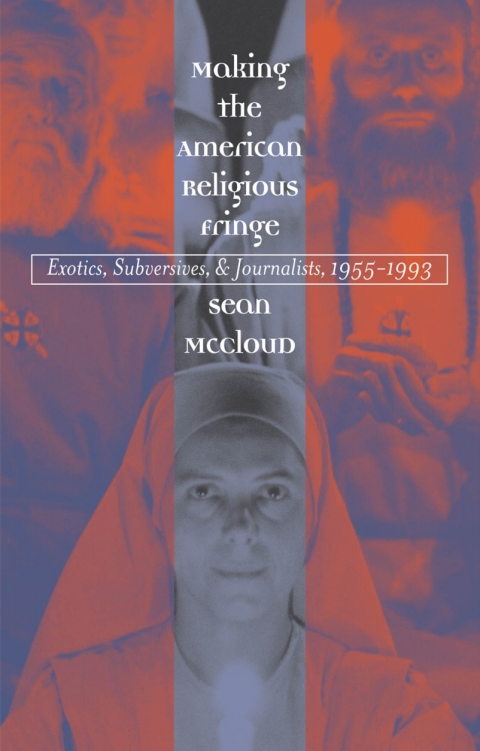 Cover image for book Making the American Religious Fringe