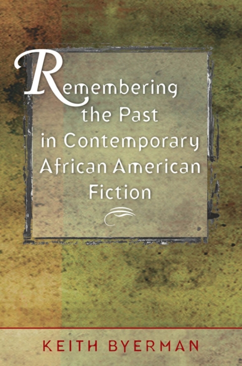Cover image for book Remembering the Past in Contemporary African American Fiction