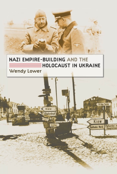 Cover image for book Nazi Empire-Building and the Holocaust in Ukraine