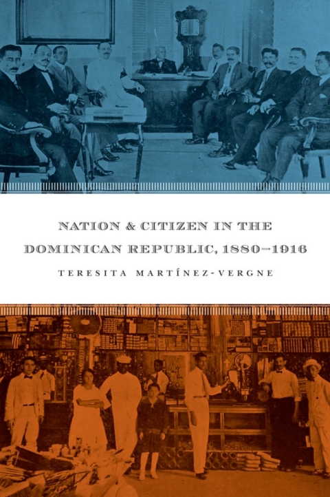 Cover image for book Nation and Citizen in the Dominican Republic, 1880-1916