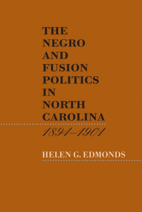 Cover image for book The Negro and Fusion Politics in North Carolina, 1894-1901