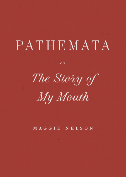 Cover image for book Pathemata, Or, The Story of My Mouth