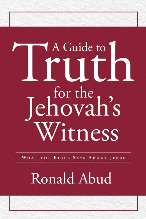 Cover image for book A Guide to Truth for the Jehovah's Witness