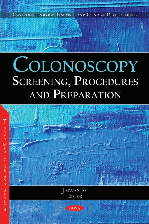 Cover image for book Colonoscopy: Screening, Procedures and Preparation