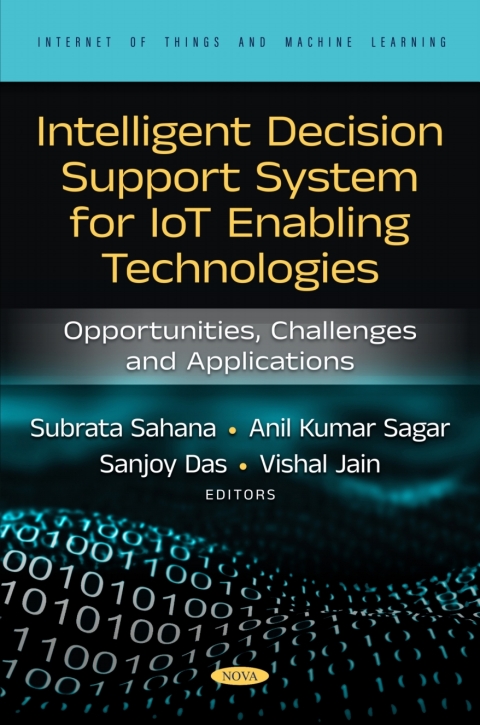 Cover image for book Intelligent Decision Support System for IoT-Enabling Technologies: Opportunities, Challenges and Applications
